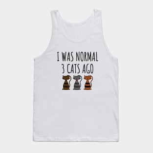 I Was Normal 3 Cats Ago Tank Top